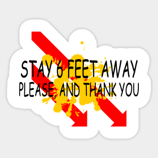 Stay 6 Feet Away Please, And Thank You Sticker